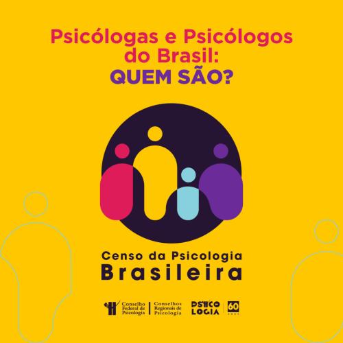 Censo da Psicologia Brasileira: pesquisa pretende mapear as diversas realidades de atuação profissional da categoria