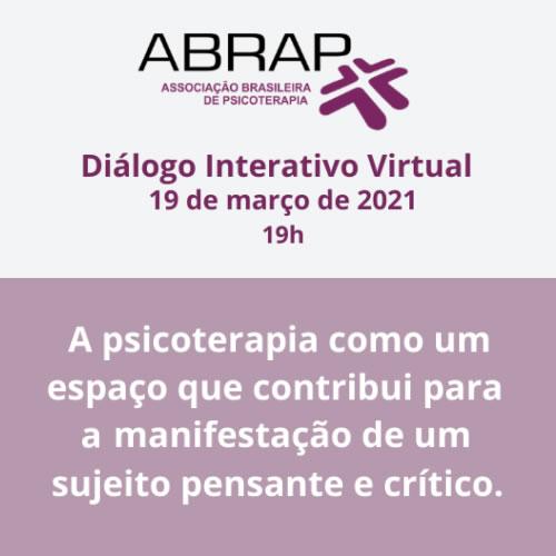 Diálogo Interativo Virtual: A psicoterapia como um espaço que contribui para a manifestação de um sujeito pensante e crítico